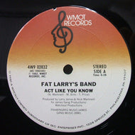 FAT LARRY'S BAND / ACT LIKE YOU KNOW