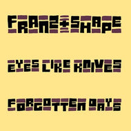 FRANZ & SHAPE / EYES LIKE KNIVES / FORGOTTEN DAYS