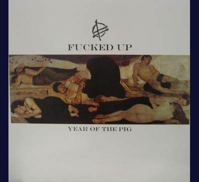 FUCKED UP / YEAR OF THE PIG