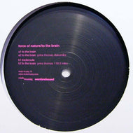 FORCE OF NATURE / TO THE BRAIN