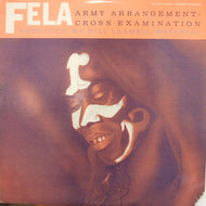 FELA KUTI / ARMY ARRENGEMENT / CROSS EXAMINATION