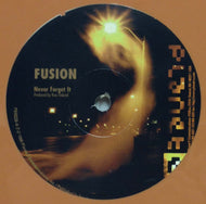 FUSION / NEVER FORGET IT