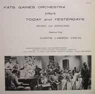 FATS GAINES ORCHESTRA / PLAYS TODAY AND YESTERDAY