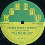 FRANCK ROGER & M'SELEM / NO MORE BELIEVE