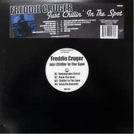 FREDDIE CRUGER / JUST CHILLIN' IN THE SPOT