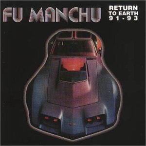 FU MANCHU / RETURN TO EARTH 91-93
