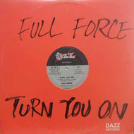 FULL FORCE / TURN YOU ON