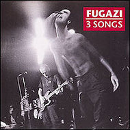 FUGAZI / 3 SONGS