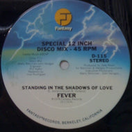 FEVER / STANDING IN THE SHADOWS OF LOVE