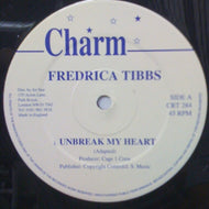 FREDRICA TIBBS / UNBREAK MY HEART