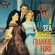 FRANKIE FORD / LET'S TAKE A SEA CRUISE
