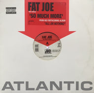 FAT JOE / SO MUCH MORE
