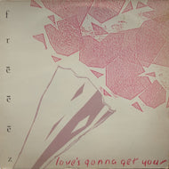 FREEEZ / LOVE'S GONNA GET YOU