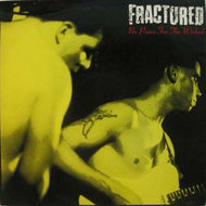 FRACTURED / NO PEACE FOR THE WICKED