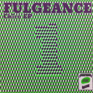 FULGEANCE / CHICO EP