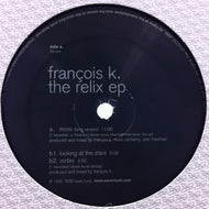 FRANCOIS K. / THE RELIX EP