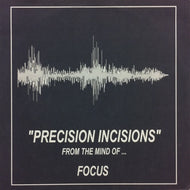 FOCUS / PRECISION INCISIONS