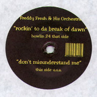 FREDDY FRESH / ROCKIN TO DA BREAK OF DAWN