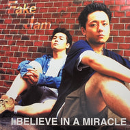 FAKE JAM / I BELIEVE IN A MIRACLE