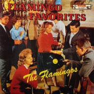 FLAMINGOS / Flamingo Favorites