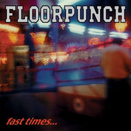 FLOORPUNCH / FAST TIMES AT THE JERSEY SHORE
