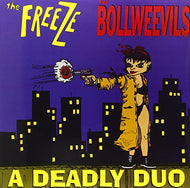 FREEZE / BOLLWEEVILS / A DEADLY DUO