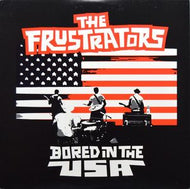 FRUSTRATORS / BORED IN THE USA