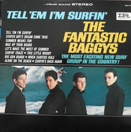 FANTASTIC BAGGYS / TELL'EM I'M SURFIN'