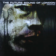FUTURE SOUND OF LONDON / ARCHIVED