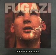 FUGAZI / MARGIN WALKER