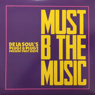 FIRST SERVE (DE LA SOUL'S PLUG1&2) / MUST B THE MUSIC