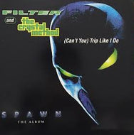 FILTER & THE CRYSTAL METHOD  / (CAN'T YOU) TRIP LIKE I DO