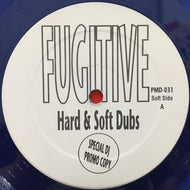 FUGITIVES / HARD & SOFT DUBS