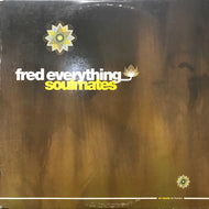 FRED EVERYTHING / SOULMATES