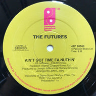 FUTURES / JONES GIRLS / AIN'T GOT TIME FA NUTHIN' / AH, AH, AH, AH