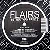 FLAIRS / BETTER THAN PRINCE