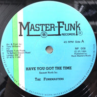 FUNKMASTERS / HAVE YOU GOT THE TIME 