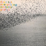 FOUR TET / Everything Ecstatic Part 2