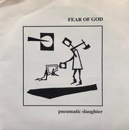FEAR OF GOD / Pneumatic Slaughter