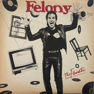 FELONY / The Fanatic