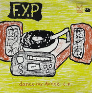 F.Y.P. / Dance My Dunce