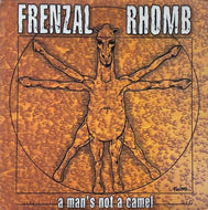 FRENZAL RHOMB / A Man’s Not A Camel