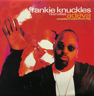 FRANKIE KNUCKLES / Whadda U Want (From Me)