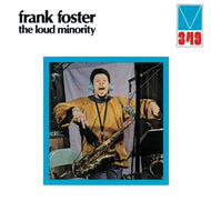 FRANK FOSTER / THE LOUD MINORITY