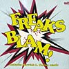 FREAKS / BLAM! (THE NEW JAM)