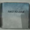 FIRST TO LEAVE / CHANGE NEVER LASTS
