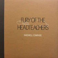 FURY OF THE HEADTEACHERS / FAREWELL COMRADE