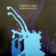 FRIENDLY FIRES / JUMP IN THE POOL