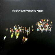 FOREIGN BORN / PERSON TO PERSON