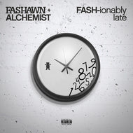 FASHAWN & ALCHEMIST / FASHIONABLY LATE